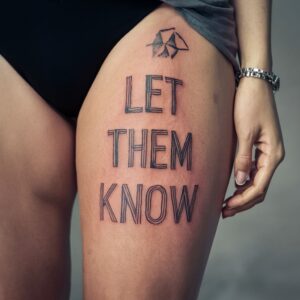 “Let Them Know” Tattoos 6