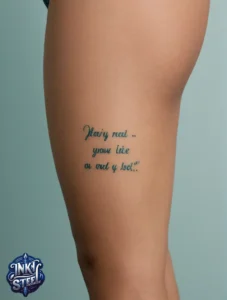 Thigh quote tattoos for females - Thigh quote tattoo men - Thigh quote Tattoos for Females with meaning - Thigh quote tattoo ideas - Thigh quote tattoo meaning - Front thigh quote tattoo